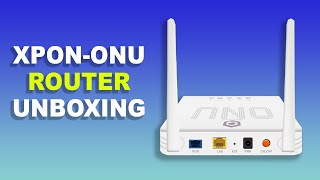 XPON-ONU ROUTER (QLT-X100W2 XPON ONU 2 Antenna) UNBOXING