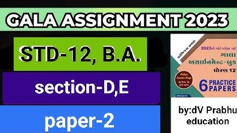 std 12 commerce, B.A. gala assignment paper 2 section D,E nu solution....by dv Prabhu education