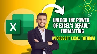 Unlock the Power of Excel's Default Formatting | Excel Tutorials