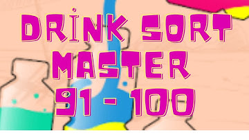 Drink Sort Master (Easy) Level 91 - 100
