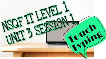 NSQF IT LEVEL 1 UNIT 3 SESSION 1(Touch Typing)