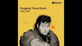 Video thumbnail of "Jelly Roll - Dragging These Roots (Lyrics)"