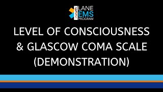 Level of Consciousness & Glascow Coma Scale (Demonstration)