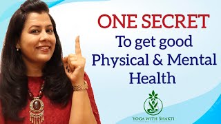 One secret to get good mental & physical health - Power of positivity yogashakti