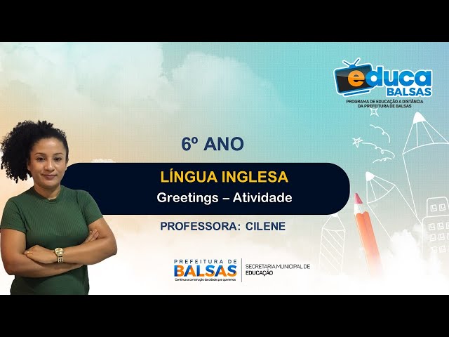 Atividade - Greetings 6 ano - Inglês