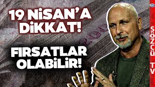 19 Nisan Cuma Gününe Dikkat! Öner Döşer Yorumladı! Finansal Açıdan Fırsatlar Olabilir!