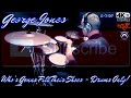 George Jones - Who&#39;s Gonna Fill Their Shoes - Drums Only