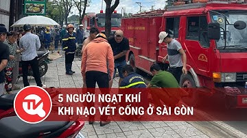 5 người ngạt khí khi nạo vét cống ở Sài Gòn | Truyền hình Quốc hội Việt Nam
