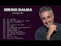 Top 50 Sergio Dalma Sus Mejores Éxitos Música Romántica Ballads