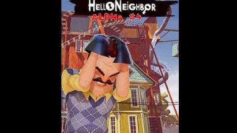 Hello Neighbor Alpha 4 Part 2