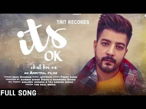 It's Ok (Chal Koi Na) || Pavii Ghuman || Full Song || New Punjabi Song 2019||