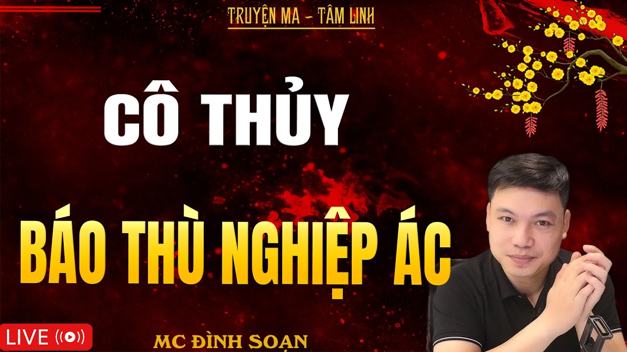 CÔ THỦY BÁO THÙ NGHIỆP ÁC | Truyện Ma Kinh Dị - Tuyển Tập Truyện Ma Đình Soạn Hay Nhất 2026