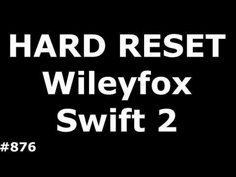Сброс настроек Wileyfox Swift 2 (Hard Reset Wileyfox Swift 2)