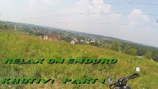 Relax on enduro |Khotiv Part t1|