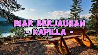 Kapilla - Biar Berjauhan (Lirik Lagu)