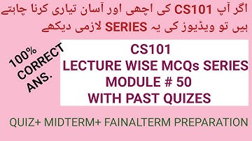 CS101 MODULE 50 |CS101 MIDTERM Preparation| CS101 Quiz 2