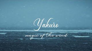 ♪ Yakuro Magic Of The Wind