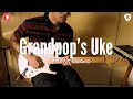 Grandpop S Uke Forrest Feat Biskwiq Guitar Cover mp3