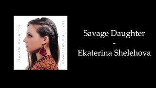 Karaoke - Ekaterina Shelehova- Savage Daughter