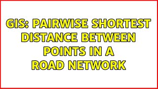 GIS: Pairwise shortest distance between points in a road network