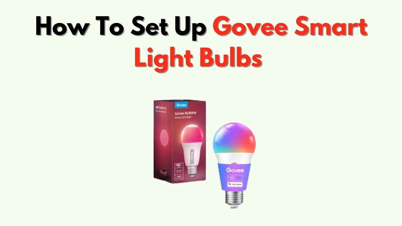 How to Set Up Govee Smart Light Bulbs – App, Scenes & Alexa Integration