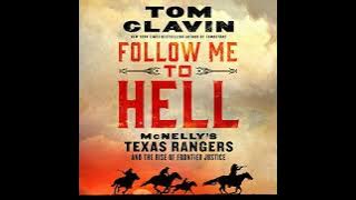 Follow Me to Hell: McNelly's Texas Rangers and the Rise of Frontier Justice by Tom Clavin