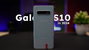 The Truth About the Samsung Galaxy S10 in 2024