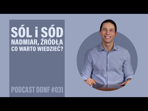 SÓL - co warto wiedzieć? Nadmiar, nadciśnienie, ukryte źródła - DONF #031