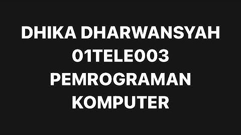 DHIKA DHARWANSYAH [Pemrograman Komputer-Pertemuan 4] If Elif Else