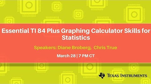 Webinar: Essential TI-84 Plus Graphing Calculator Skills for Statistics
