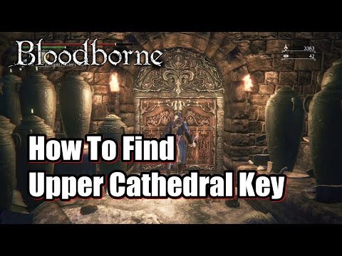 How To Find Upper Cathedral Key l Upper Cathedral Ward in Bloodborne