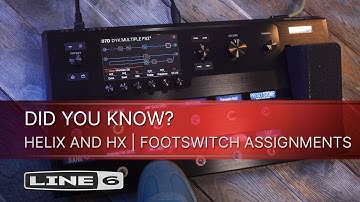 DID YOU KNOW? | Line 6 Helix and HX | Multiple Footswitch Assignments