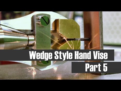 Wedge Style Hand Vise - Part 5 - Wedge Style Hand Vise - Part 5