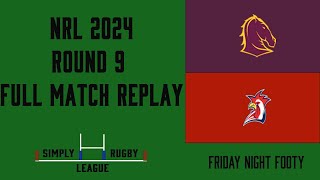 NRL Round 9 Friday Night Footy Brisbane Broncos vs Sydney Roosters FULL MATCH REPLAY