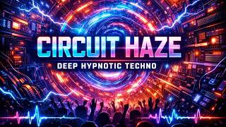 🔌 Circuit Haze – Deep Hypnotic Techno Music | Toll Echo