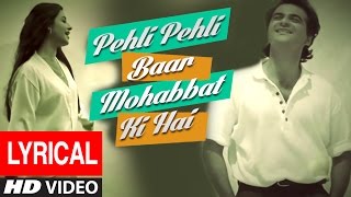 Video thumbnail of "Pehli Pehli Baar Mohabbat Ki Hai Lyrical Video | Sirf Tum | Kumar Sanu, Alka Yagnik|Sanjay K,Priya G"