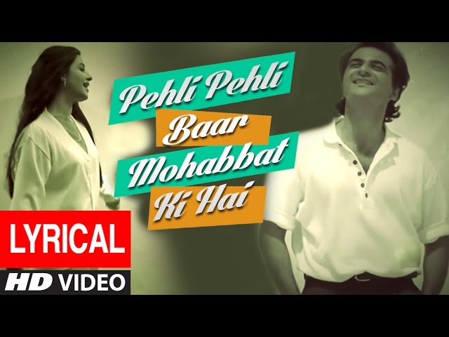 Pehli Pehli Baar Mohabbat Ki Hai Lyrical Video | Sirf Tum | Kumar Sanu, Alka Yagnik|Sanjay K,Priya G