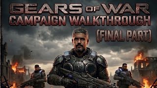 Gears of War Reloaded Campaign Walkthrough Final Part 