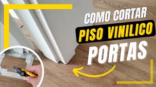 Piso Vinílico  Como fazer cortes de forma simples e prática para batentes