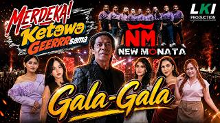 New Monata - Gala-Gala | MERDEKA! Ketawa Geerrrsama
