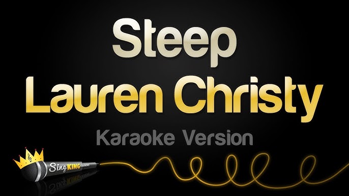 LAUREN CHRISTY - STEEP (LYRICS)  STEEP 🎧🎤🎼🎶 IT'S NICE TO