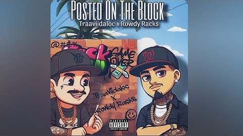 Traaviidaloc x Rowdy Racks - Posted On The Block