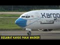 Pakai Masker !!! Lihat dari Dekat Pesawat Kargo Xpress Malaysia Take Off di Bandara Soekarno-Hatta