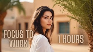 Focus To Work Ethnic Deep House Music 1 Hour