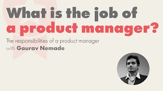 What is the job of a Product Manager?