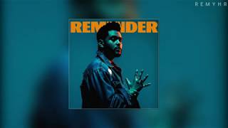 [Vietsub] The Weeknd - Reminder (Lyrics Video)