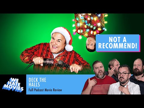 We Hate Movies - Deck the Halls (2006) Movie Review Recap and Riff Comedy Podcast