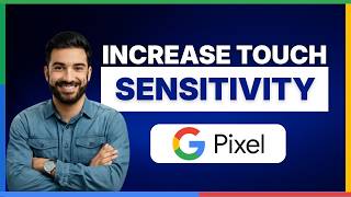 How to increase touch sensitivity on Google Pixel[LATEST GUIDE] screenshot 3