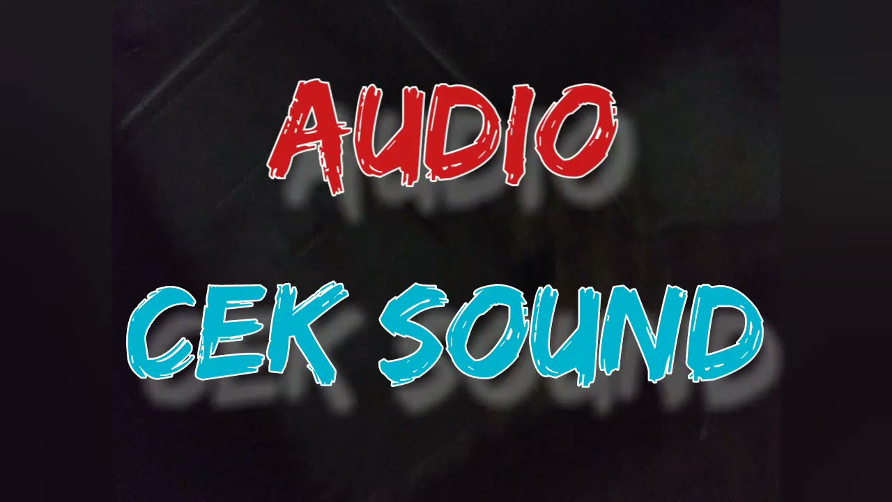 Audio cek sound | bass glerr mantap
