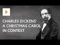 Charles Dickens' A Christmas Carol In Context